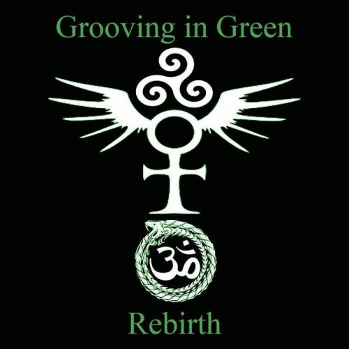 Grooving In Green : Rebirth